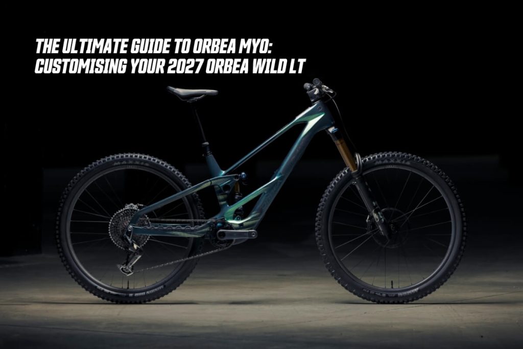 The Ultimate Guide to Orbea MyO: Customising your 2027 Orbea Wild LT